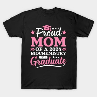 Proud Mom Of A 2024 Biochemistry Graduate 2024 Senior Mom T-Shirt